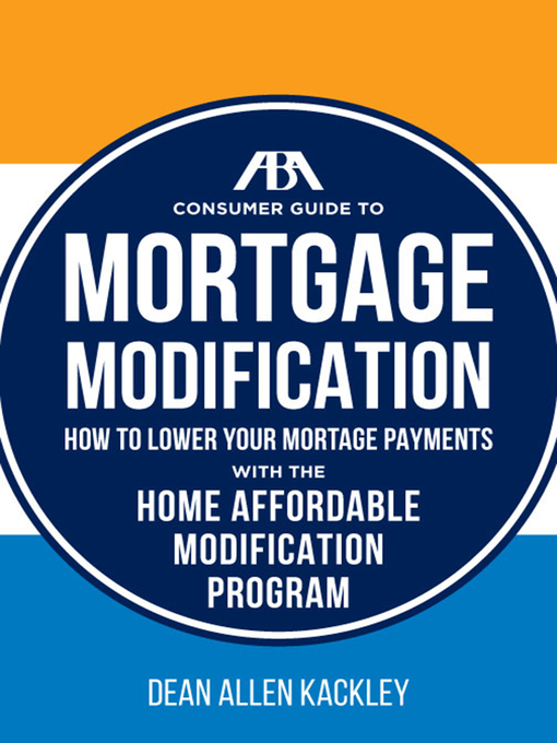 Title details for The ABA Consumer Guide to Mortgage Modifications by Dean Allen Kackley - Available